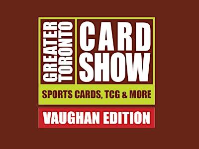 Greater Toronto Card Show Vaughan: What to&nbsp;Expect